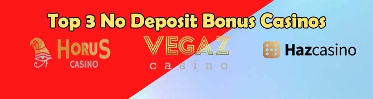 The Top 3 No Deposit Bonus Casinos