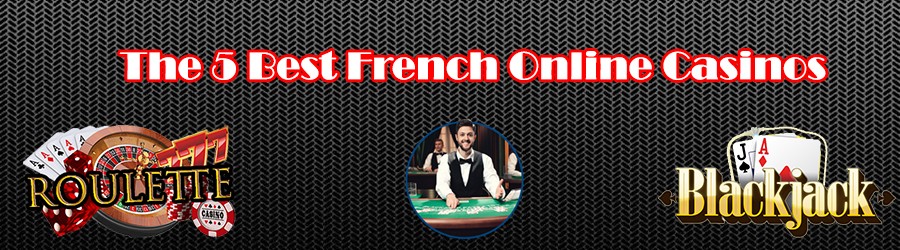 The 5 Best French Online Casinos