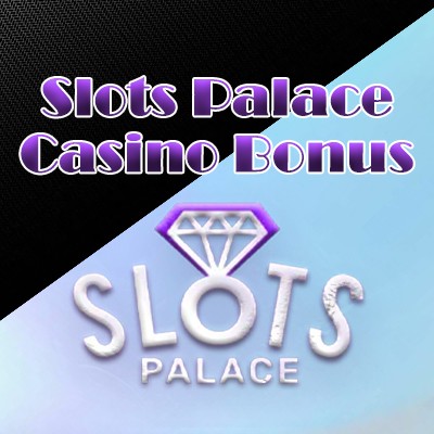 SlotsPalace Casino Bonus