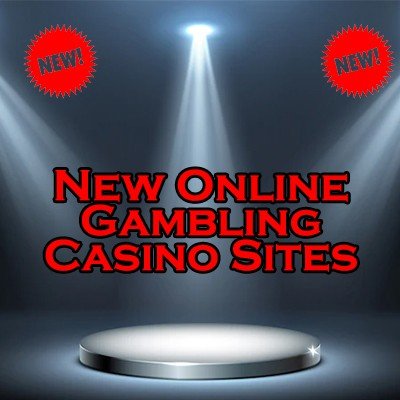 New Online Gambling Casino Sites