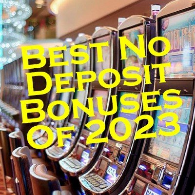 The Best No Deposit Bonuses Of 2023