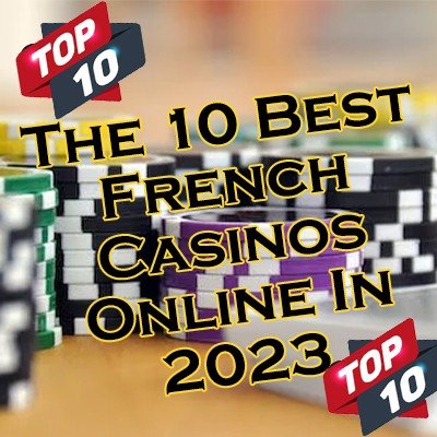 Top 10 Best French Casinos Online