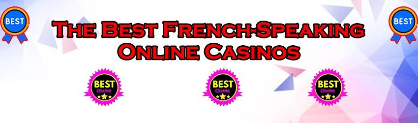 The Best French-Speaking Online Casinos