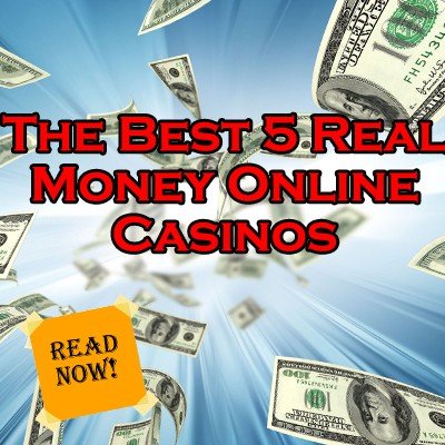 Best 5 Real Money Online Casinos