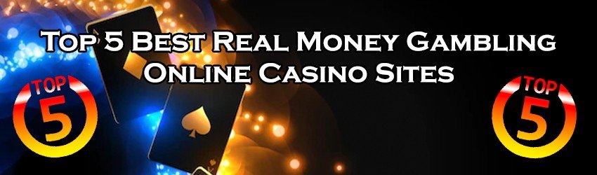 Best 5 Real Money Online Casinos