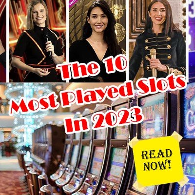 The 10 Most Played Slots In 2023