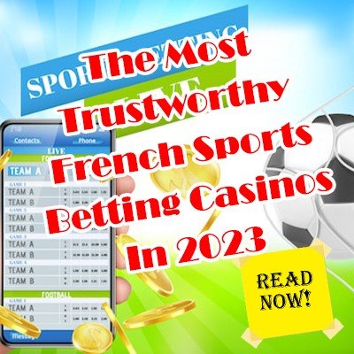 The Most Trustworthy French Sports Betting Casinos