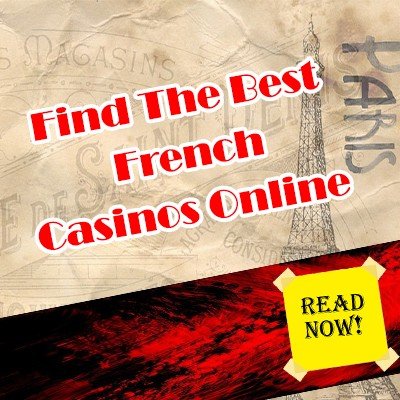 Find The Best French Casinos Online