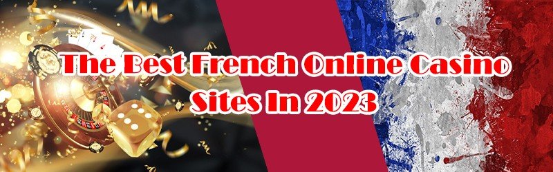 Best French Online Casino Sites