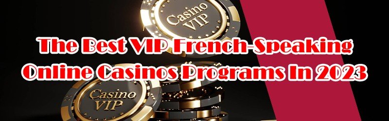 The Best VIP French-Speaking Programs