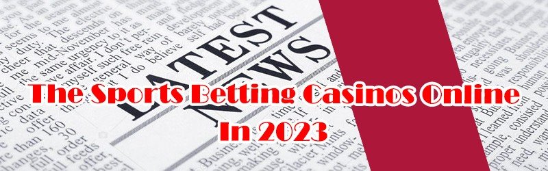 The Sports Betting Casinos Online