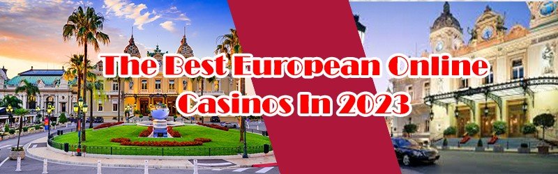 The Best European Online Casinos