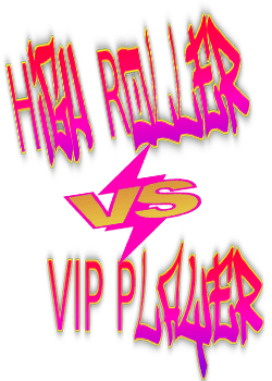 Highrollers VS VIP Players