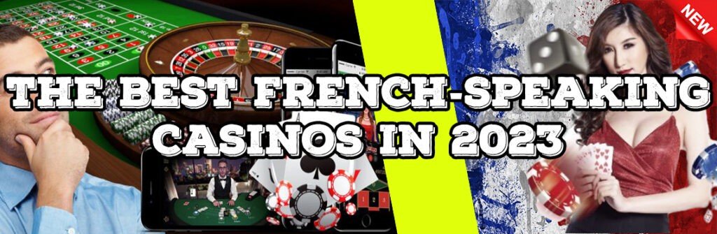 The Best French-Speaking Casinos