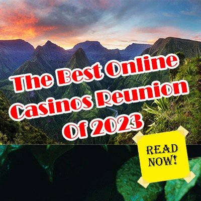 The Best Online Casinos Of Reunion
