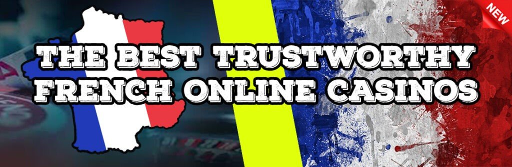 Best Trustworthy French Online Casinos