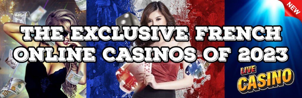 The Exclusive French Online Casinos