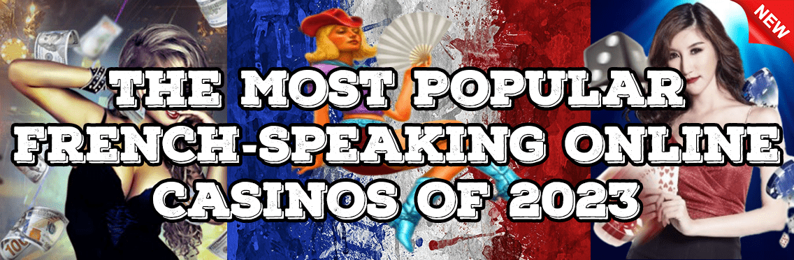 Most Popular French Speaking Online Casinos