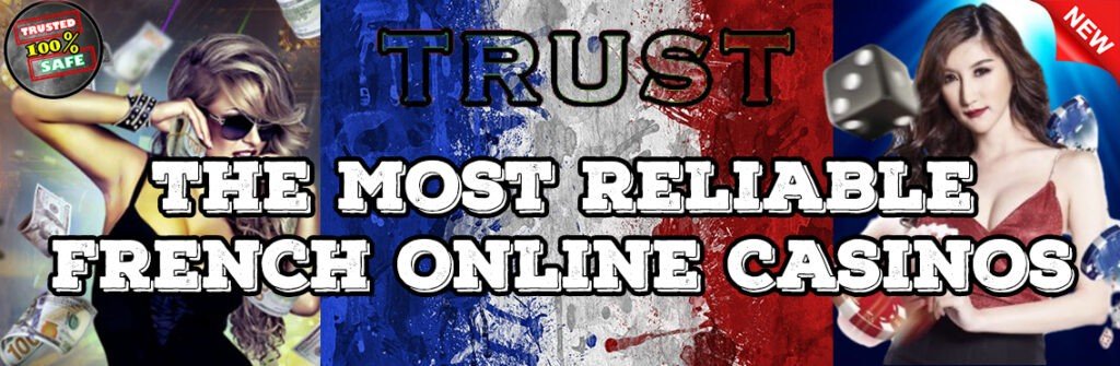 The Reliable French Online Casinos