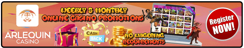 Arlequin Casino weekly & monthly promotions