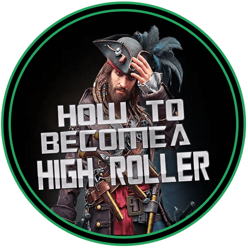 How To Become A High Roller?