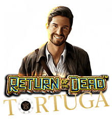 The Return Of The Dead at Tortuga Casino