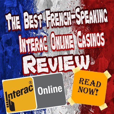The Best French-Speaking Interac Online Casinos