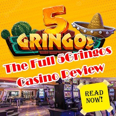 The Full 5Gringos Casino Test