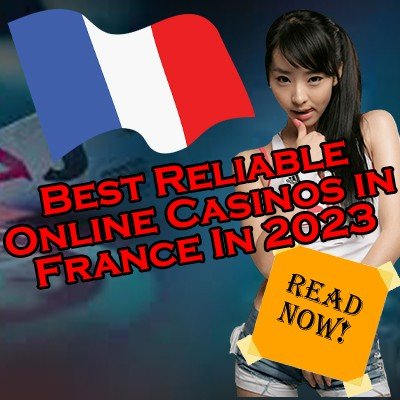 The Most Reliable Online Casinos In France